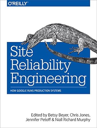 Cover of Site Reliability Engineering: How Google Runs Production Systems