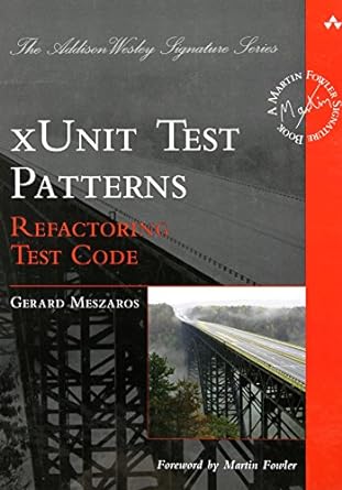 Cover of xUnit Test Patterns: Refactoring Test Code